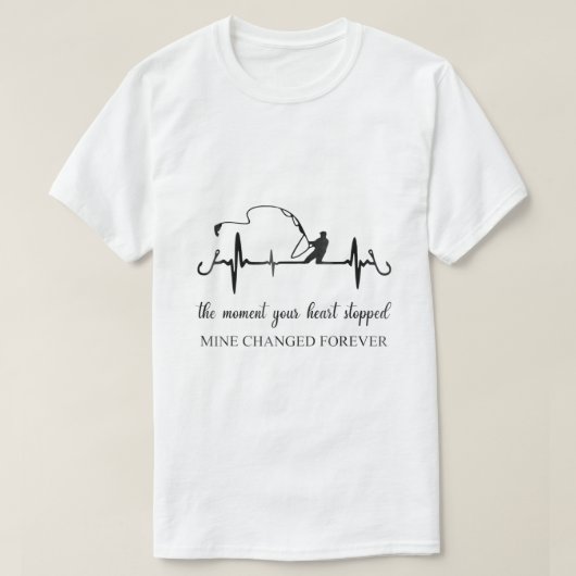 Het moment waarop je hart stopte, veranderde mijn t-shirt (Design voorkant)
