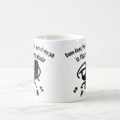 Het mooiste aan mijn werk is de stoel koffiemok (Center)