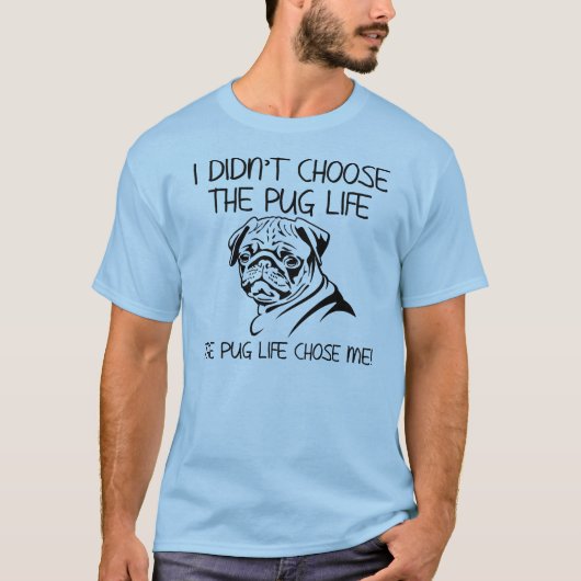 Het mopshond leven koos mij Funny T-Shirt (Voorkant)