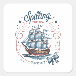 Het morsen van de thee sinds 1773 4 juli Patriotti Vierkante Sticker