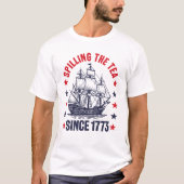 Het morsen van de thee sinds 1773 | 4th of July T-shirt (Voorkant)