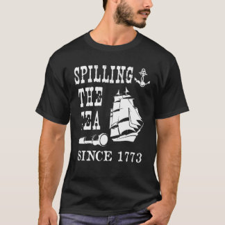 Het morsen van de thee sinds 1773 Amerikaanse gesc T-shirt