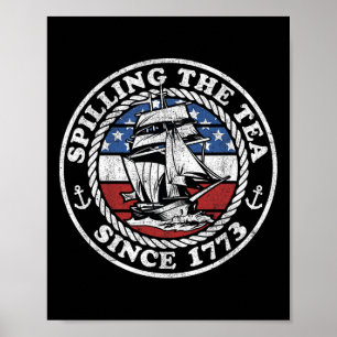 Het morsen van de thee sinds 1773 Grappige Amerika Poster