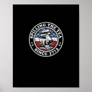 Het morsen van de thee sinds 1773 Grappige Amerika Poster