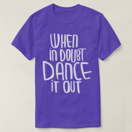 Het motto van de danser is Dance It Out T-shirt (Design voorkant)