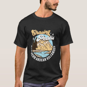 Het najagen van toppen - Zuidelijke Andes-vulkanen T-shirt