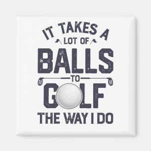 Het neemt een heleboel ballen Golf Shirt voor mann Magneet