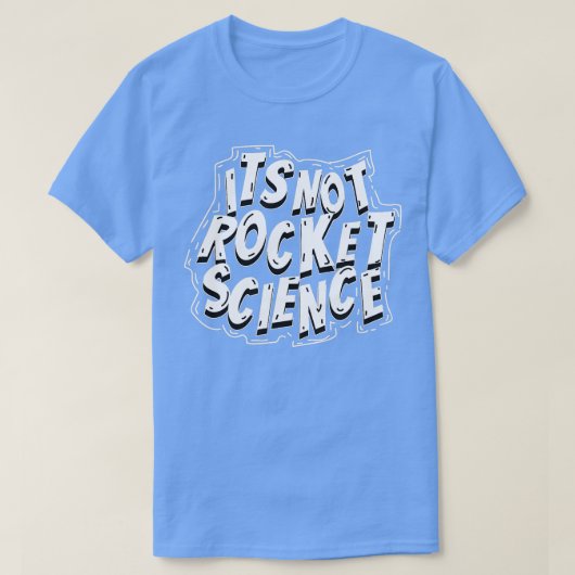 Het niet-Rocket Science Cute Funny Astronomy Gift T-shirt (Design voorkant)