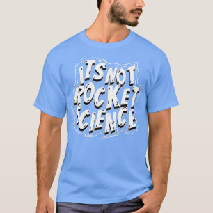 Het niet-Rocket Science Cute Funny Astronomy Gift T-shirt
