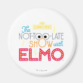 Het niet te laat Show met Elmo Magneet (Voorkant)
