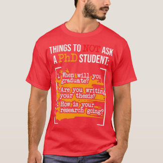 Het niet vragen van een PhD Afstuderen PhD Afstude T-shirt