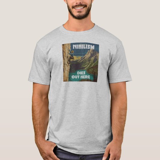 Het nihilisme sterft hier uit, het beklimmen van r t-shirt (Voorkant)