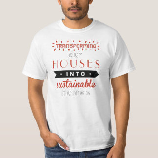 HET OMZETTEN VAN ONZE HUISVESTING IN DUURZAME HOME T-SHIRT