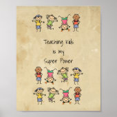 Het onderwijzen van Kinderen is Mijn Super Power F Poster (Voorkant)