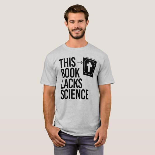 Het ontbreekt deze Bijbel aan wetenschap T-shirt (Voorkant volledig)