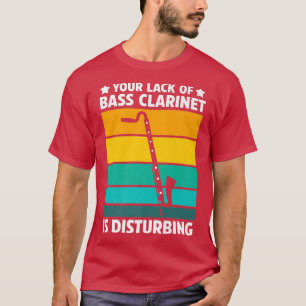 Het ontbreken van een bass clarinet Music-instrume T-shirt