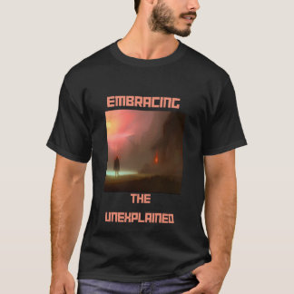 Het onverklaarbare omarmen t-shirt