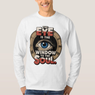 Het oog is het venster naar de ziel t-shirt