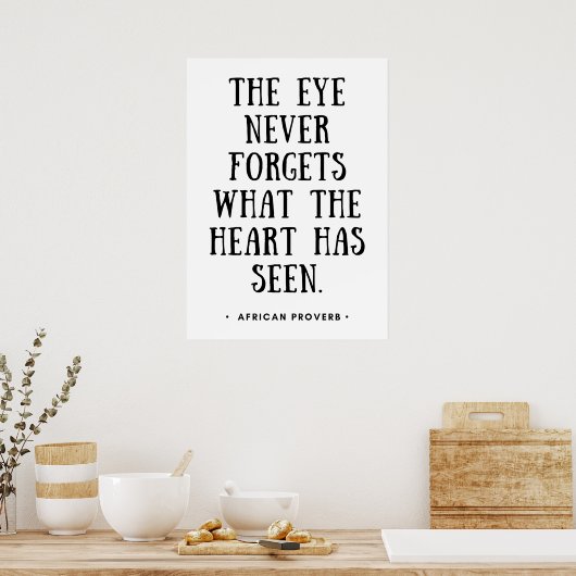 Het oog vergeet nooit wat het hart heeft gezien poster (Keuken)