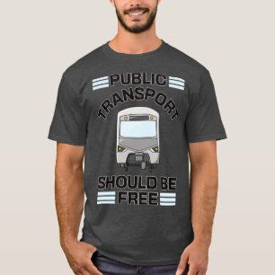Het openbaar vervoer moet vrij zijn t-shirt