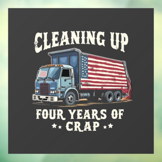 Het opruimen van uw 4 jaar Trump Garbage Inagurati Raamsticker (Vel 3)