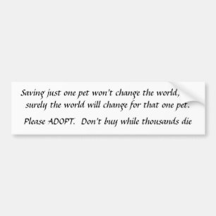 Het opslaan van slechts één    petADOPT koopt niet Bumpersticker