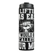 Het optillen was makkelijk, het zou je moeder hete thermosbeker (Voorkant)