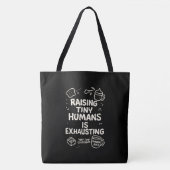 Het opvoeden van kleine mensen is vermoeiend tote bag (Voorkant)