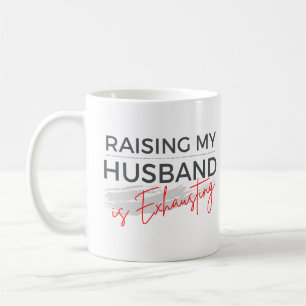 Het opvoeden van mijn man is vermoeiende grappige  koffiemok