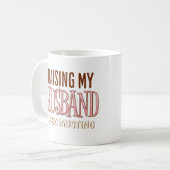 Het opvoeden van mijn man is vermoeiende grappige koffiemok (Voorkant links)