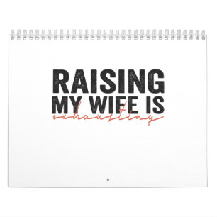 Het opvoeden van mijn vrouw is uitputtende grappig kalender