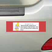 HET OUDE MAN SEZ ... TERUG IN DE 60... BUMPERSTICKER (Op auto)