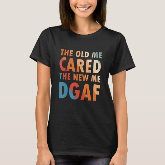 Het oude me beviel het nieuwe dappertje Sarcasm T-shirt (Voorkant)