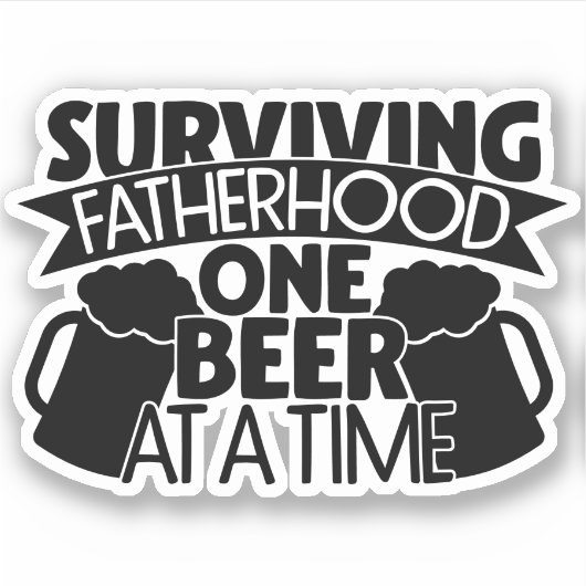 Het overleven van vaderschap één bier per keer sticker (Voorkant)