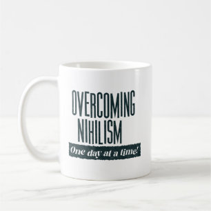 Het overwinnen van het nihilisme Grappig Gezegde Koffiemok