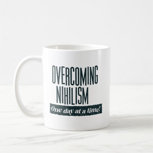 Het overwinnen van het nihilisme | Grappig Gezegde Koffiemok (Links)