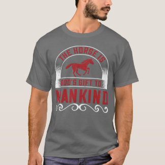 Het paard is Gods geschenk aan de mensheid T-shirt