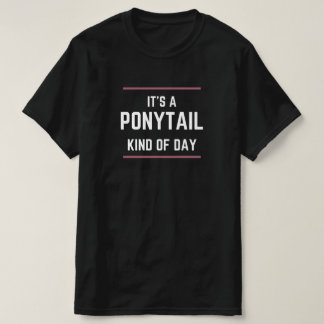 "Hét Paardenstaart Type Dag" Hair Day Grafisch T-s T-shirt