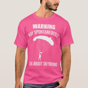 Het parachuteren van Skydiving kan spontaan spreke T-shirt