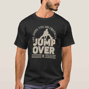 Het Parkour-leven geeft je een obstakel om er over T-shirt