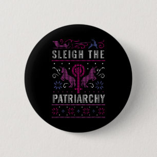 Het patriarchaat feministische lelijke kersttrui ronde button 5,7 cm