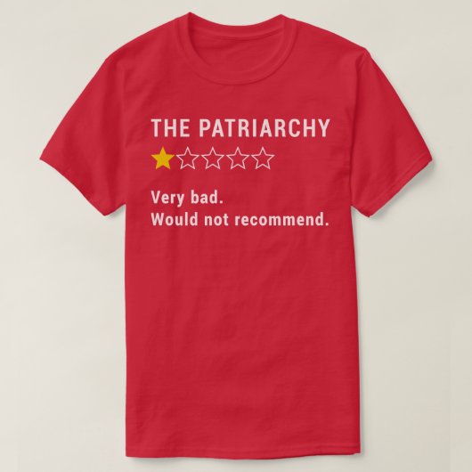 Het patriarchaat Slechte Review 2 T-shirt (Design voorkant)