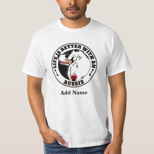 Het persoonlijke leven van Aussie is beter met een T-shirt (Voorkant)