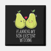 Het plannen van mijn niet bestaande bruiloft grapp magneet (Voorkant)