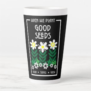 Het planten van Goede Motivatie Zaden Latte Mok