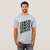 Het plezier ontketenen met Cinco de Drinko T-shirt (Voorkant volledig)