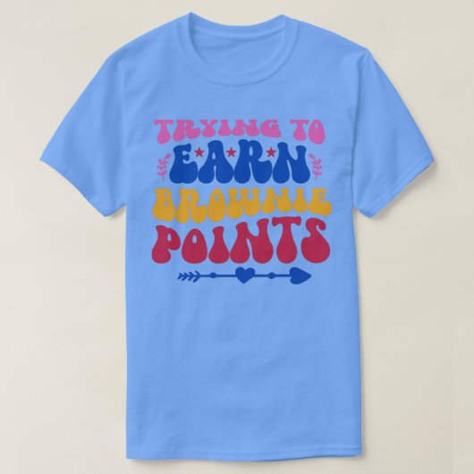Het proberen om bruinpunten te verdienen t-shirt (Design voorkant)