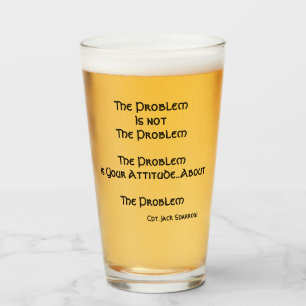 Het probleem is niet het probleem...bierpint glas