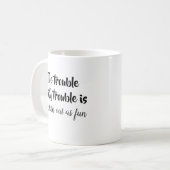 Het probleem met een mop citeert grappig gezegde koffiemok (Voorkant links)