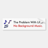 Het probleem met het leven - Bumpersticker (Voorkant)